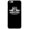 i have two titles uncle and godfather iPhone 6/6s Case