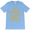 queens are born in 1961 T-Shirt