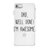 dad, well done! i'm awesome iPhone 7 Case