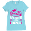 Queens Are Born in June Ladies Fitted T-Shirt
