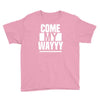 come my way Youth Tee