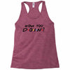 How You Doin of The Friends Parody Racerback Tank
