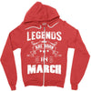 Legends Are Born In March Zipper Hoodie