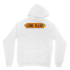 LONG SLEEP Unisex Hoodie