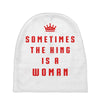 Sometimes The King Is A Woman Baby Beanies