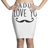 daddy i love you Pencil Skirts