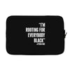 rooting for everybody t shirt. Laptop sleeve