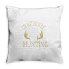 i'd rather be hunting deer antlers ammo hunt gear merica cool Throw Pillow