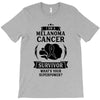 I am a Melanoma Cancer Survivor - What's Your Superpower? T-Shirt