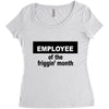 employee of the friggin month Women's Triblend Scoop T-shirt