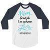 Mom Great Job I'm Awesome Love Happy Mother's Day 3/4 Sleeve Shirt