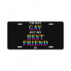 I'M Not Gay But My Best Friend Is License Plate