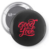good love Pin-back button