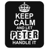 Keep Calm And Let Peter Handle It Mousepad