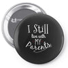 I Still Live With My Parents Pin-back button