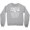 I Love You Uncle Crewneck Sweatshirt