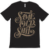 same old shit i T-Shirt