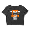 rage quit Crop Top