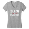 black is beautiful Women's V-Neck T-Shirt