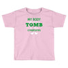 my body is not a tomb! Toddler T-shirt