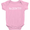 no,don't Baby Bodysuit