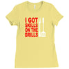 got skills on the grills apron Ladies Fitted T-Shirt