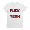 fuck yeah Ladies Fitted T-Shirt