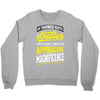 If Things Gets Better With Age Then I Am Approaching Magnificence Crewneck Sweatshirt