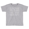 moustache touch my beard Toddler T-shirt