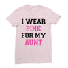 i wear pink for my aunt breast cancer Ladies Fitted T-Shirt
