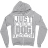 Just One More Dog I Promise Zipper Hoodie