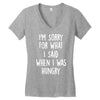 i'm sorry when i was hungry Women's V-Neck T-Shirt