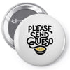 please send queso Pin-back button