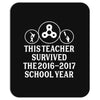 This Teacher Survived The 2016 2017 School Year Mousepad