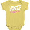 i don't sweat i sparkle Baby Onesie