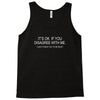 disagree with me Tank Top