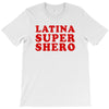 Latina Super Shero T-Shirt