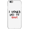 I Would  Like To Rage iPhone 6/6s Case