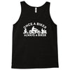 once a biker always a biker motorcycle Tank Top