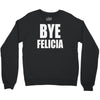 bye felicia Crewneck Sweatshirt