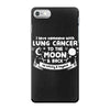 I Love Someone with Lung Cancer to The Moon and Back to Infinity iPhone 7 Case
