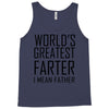 world's greatest farter i mean father Tank Top