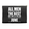 all men are created equal but only the best are born in june Accessory Pouches