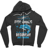 I'm A Fish-oholic On The Road To Recovery Zipper Hoodie
