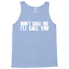 don't call me i'll call you Tank Top