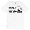 my plan humour T-Shirt