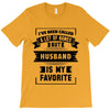 I've Been Called A Lot Of Names But Husband Is My Favorite T-Shirt