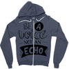 be a voice not an echo Zipper Hoodie
