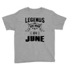 Legends Are Born In June Youth Tee