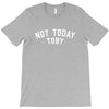 Not Today Toby T-Shirt